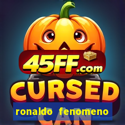ronaldo fenomeno primeiro time